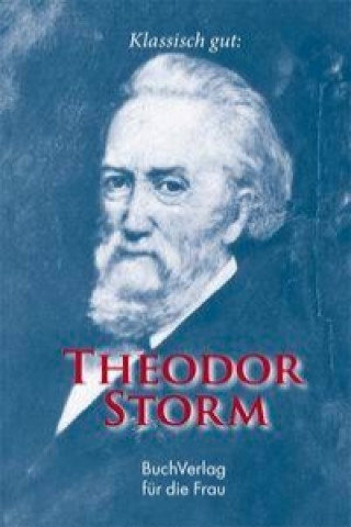 Klassisch gut: Theodor Storm