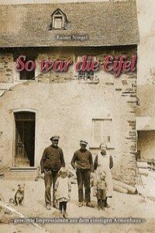 So war die Eifel