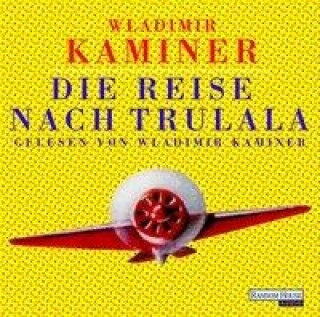 Die Reise nach Trulala. 2 CDs