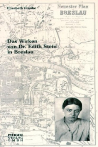 Das Wirken von Dr. Edith Stein in Breslau