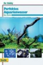 Ihr Hobby Perfektes Aquarienwasser