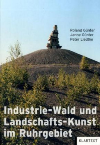 Industrie-Wald und Landschafts-Kunst im Ruhrgebiet