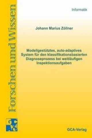 Modellgestütztes, auto-adaptives System für den klassifikationsbasierten Diagnoseprozess bei weitläufigen Inspektionsaufgaben