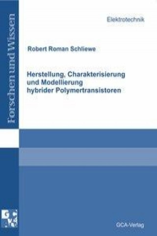 Herstellung, Charakterisierung und Modellierung hybrider Polymertransistoren