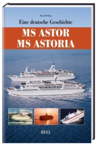 MS Astoria - eine deutsche Geschichte