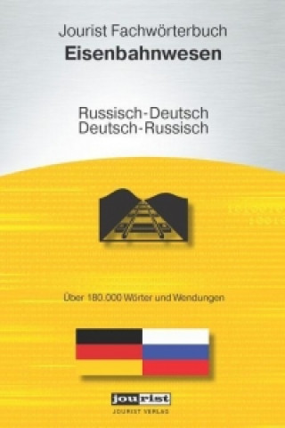 Jourist Fachwörterbuch Eisenbahnwesen Russisch-Deutsch, Deutsch-Russisch