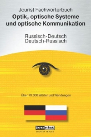 Jourist Fachwörterbuch Optik, optische Systeme und optische Kommunikation Russisch-Deutsch, Deutsch-Russisch