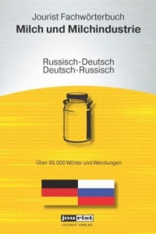 Jourist Fachwörterbuch Milch und Milchindustrie Russisch-Deutsch, Deutsch-Russisch