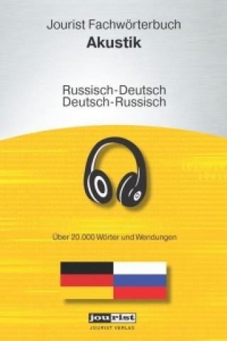 Jourist Fachwörterbuch Akustik Russisch-Deutsch, Deutsch-Russisch
