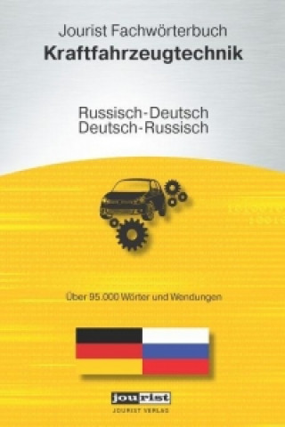 Jourist Fachwörterbuch Kraftfahrzeugtechnik Russisch-Deutsch, Deutsch-Russisch