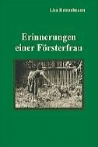 Erinnerungen einer Försterfrau