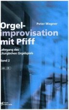 Orgelimprovisation mit Pfiff Band 2