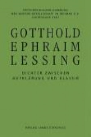 Gotthold Ephraim Lessing - Dichter zwischen Aufklärung und Klassik