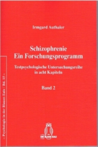 Schizophrenie. Ein Forschungsprogramm. Bd.2