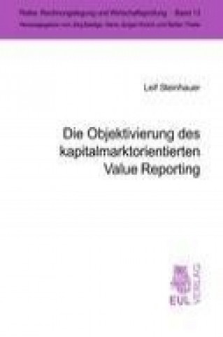 Die Objektivierung des kapitalmarktorientierten Value Reporting