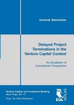 Delayed Project Terminations in the Venture Capital Context