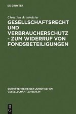 Gesellschaftsrecht und Verbraucherschutz - Zum Widerruf von Fondsbeteiligungen
