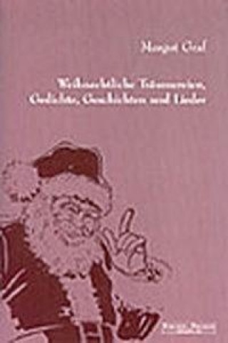 Weihnachtliche Träumereien, Gedichte, Geschichten und Lieder