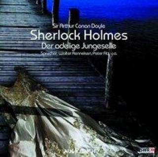Sherlock Holmes. Der adelige Junggeselle. CD