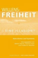 Willensfreiheit - eine Illusion?