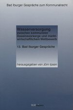 Wasserversorgung zwischen kommunaler Daseinsvorsorge und marktwirtschaftlichem Wettbewerb