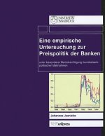 Eine empirische Untersuchung zur Preispolitik der Banken unter besonderer BerA