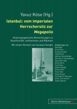 Istanbul: Vom Imperialen Herrschersitz Zur Megapolis