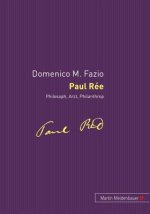 Paul Ree - Philosoph, Arzt, Philantrop