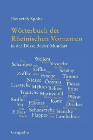 Wörterbuch der Rheinischen Vornamen in der Düsseldorfer Mundart