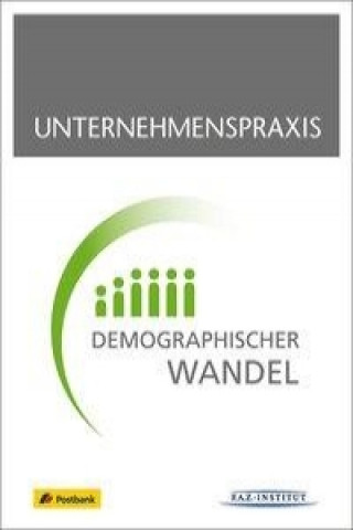 Unternehmenspraxis Demographischer Wandel