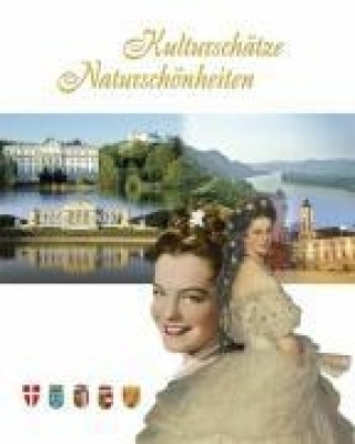 Kulturschätze Naturschönheiten 2007. Wien, Niederösterreich, Oberösterreich, Salzburg und Burgenland