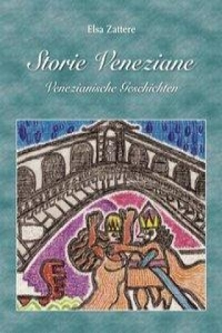 Storie Veneziane /Venezianische Geschichten
