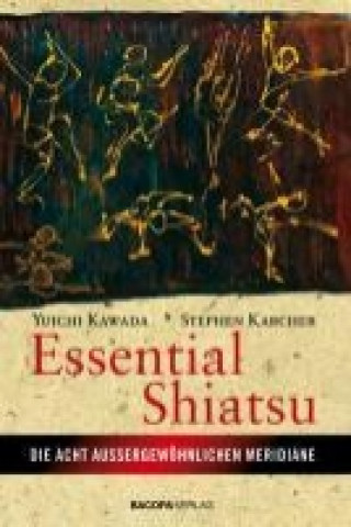 Essential Shiatsu (Yuichi Kawada,Stephen Karcher)(Copertă tare)