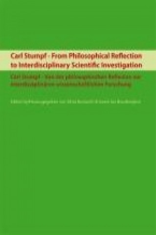 Carl Stumpf - From Philosophical Reflection to Interdisciplinary Scientific Investigation