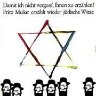 Damit ich nicht vergess', Ihnen zu erzählen! Fritz Muliar erzählt wieder jüdische Witze. CD