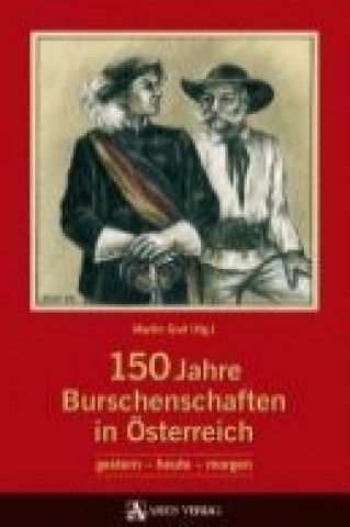 150 Jahre deutsche Burschenschaften in Österreich
