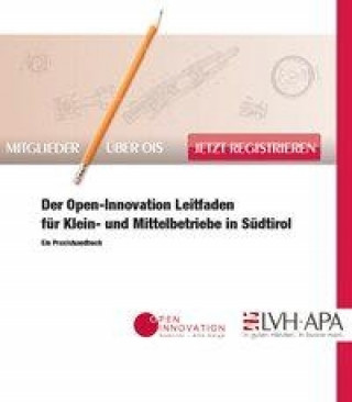 Der Open-Innovation Leitfaden fu¨r Klein- und Mittelbetriebe in Su¨dtirol