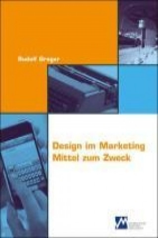 Design im Marketing Mittel zum Zweck