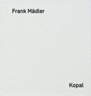Frank Mädler. Kopal