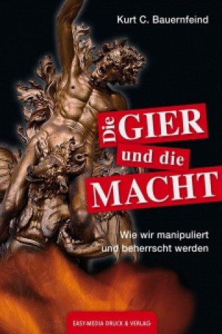 Die GIER und die MACHT