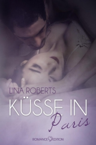 Roberts, L: Küsse in Paris