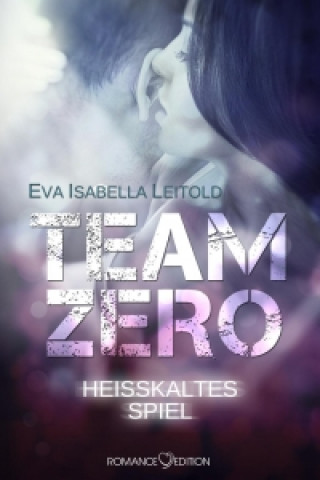 Leitold, E: Team Zero: Heißkaltes Spiel