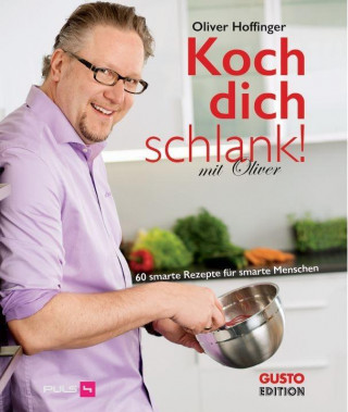 Koch dich schlank! Mit Oliver