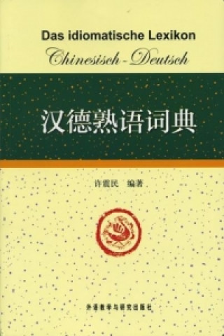 Das idiomatische Lexikon Chinesisch-Deutsch