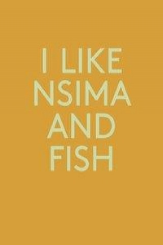 I Like Nsima and Fish