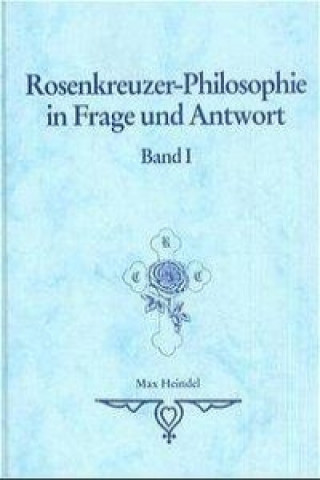 Rosenkreuzer-Philosophie in Frage und Antwort