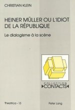 Heiner Mueller ou l'Idiot de la Republique