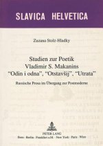 Studien zur Poetik Vladimir S. Makanins Â«Odin i odnaÂ», Â«OtstavsijÂ», Â«UtrataÂ»