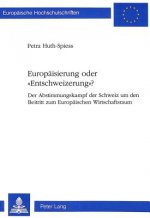 Europaeisierung oder Â«EntschweizerungÂ»?