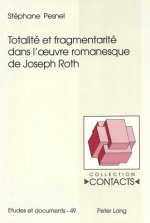 Totalite et fragmentarite dans l'Å“uvre romanesque de Joseph Roth